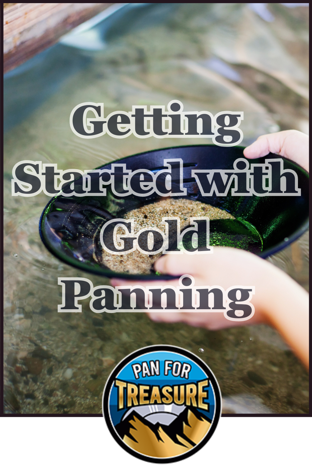 A person panning for gold in water with a black pan; text reads 