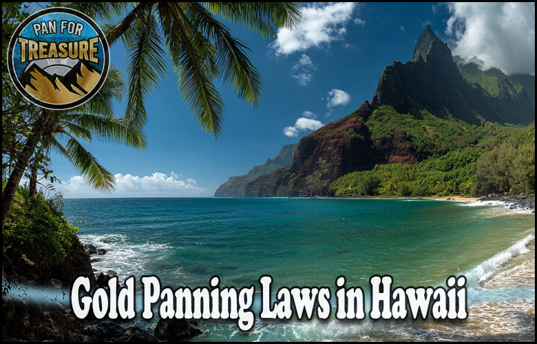 Read more about the article Gold Panning Laws in Hawaii – What Prospectors Need to Know