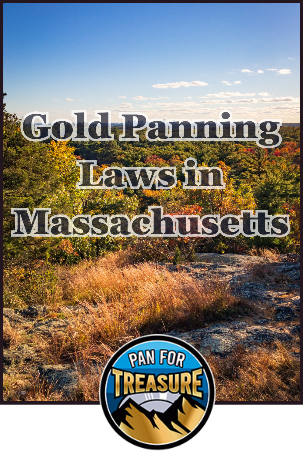 Scenic landscape with autumn trees and rocky terrain under a blue sky, featuring text "Gold Panning Laws in Massachusetts" and a "Pan for Treasure" logo at the bottom, highlighting regulations for prospectors in the Bay State.