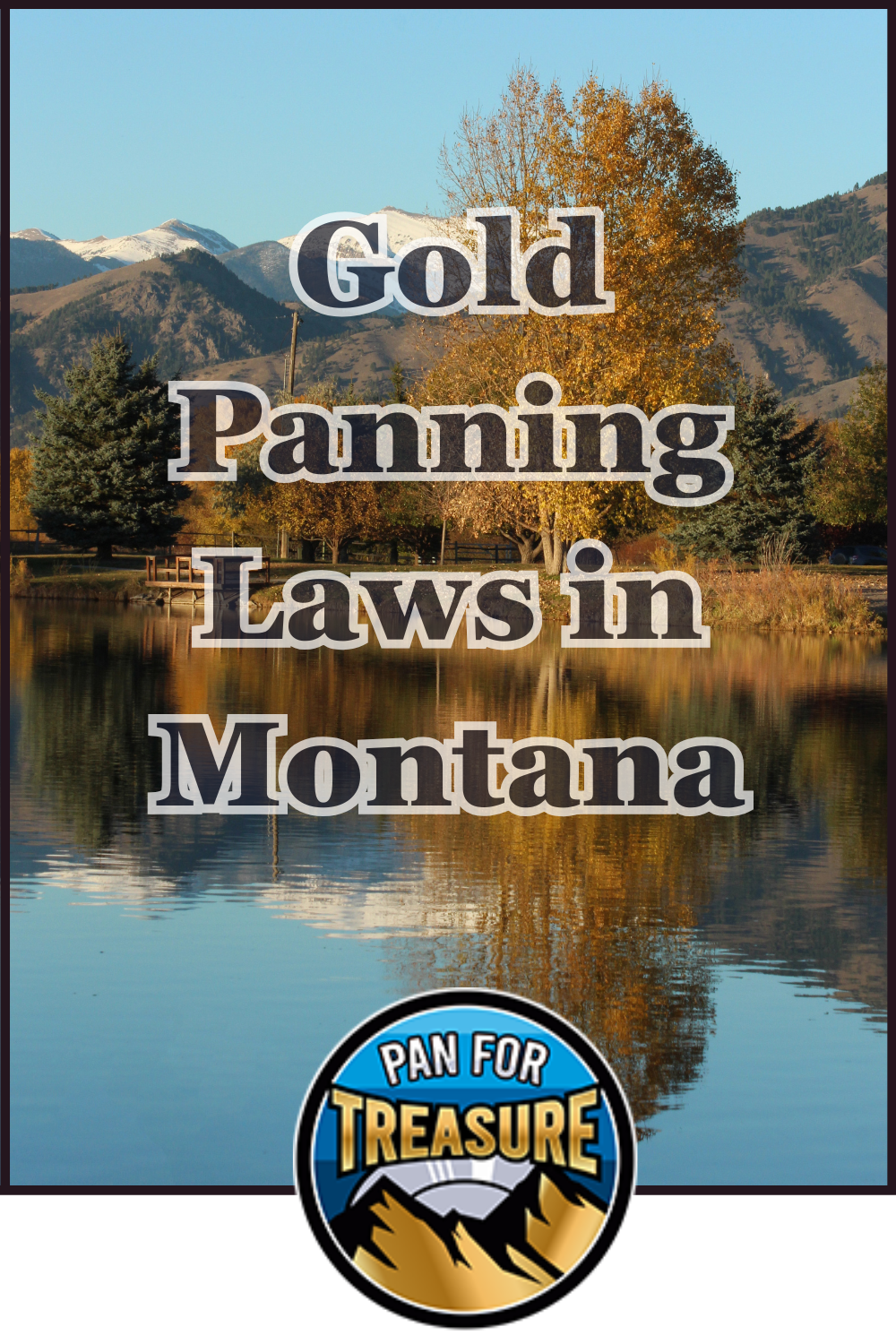 A tree reflected in a lake with mountains behind; overlaid text reads "Gold Panning Laws in Montana," highlighting key rules for prospectors, with a "Pan For Treasure" logo at the bottom.