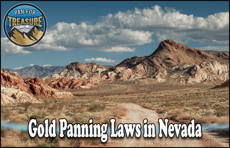 Read more about the article Gold Panning Laws in Nevada – What Prospectors Need to Know