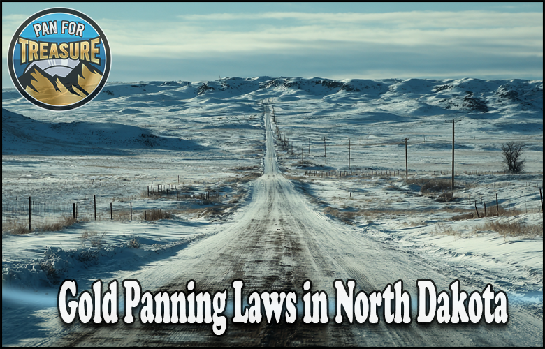 Read more about the article Gold Panning Laws in North Dakota – What Prospectors Need to Know