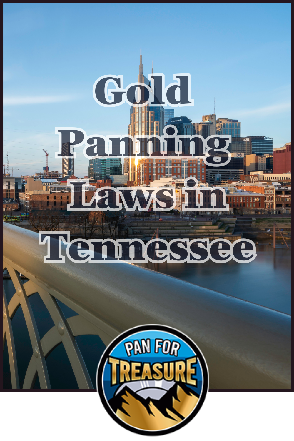 View of downtown Nashville, Tennessee with text overlay "Gold Panning Laws in Tennessee" and a "Pan for Treasure" logo at the bottom highlights local regulations for gold panning enthusiasts.