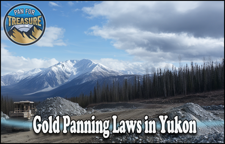 A mountainous landscape with piles of gravel and a small structure; text reads “Gold Panning Laws in Yukon” under a “Pan For Treasure” logo, highlighting important rules for gold panning enthusiasts in the Yukon.