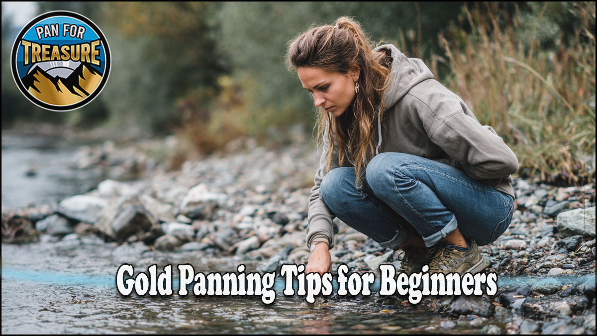 Woman crouching by a rocky riverbank, carefully panning for gold. Text reads, "Gold Panning Tips for Beginners." The "Pan for Treasure" logo appears in the top left corner, offering helpful advice to those new to gold panning.