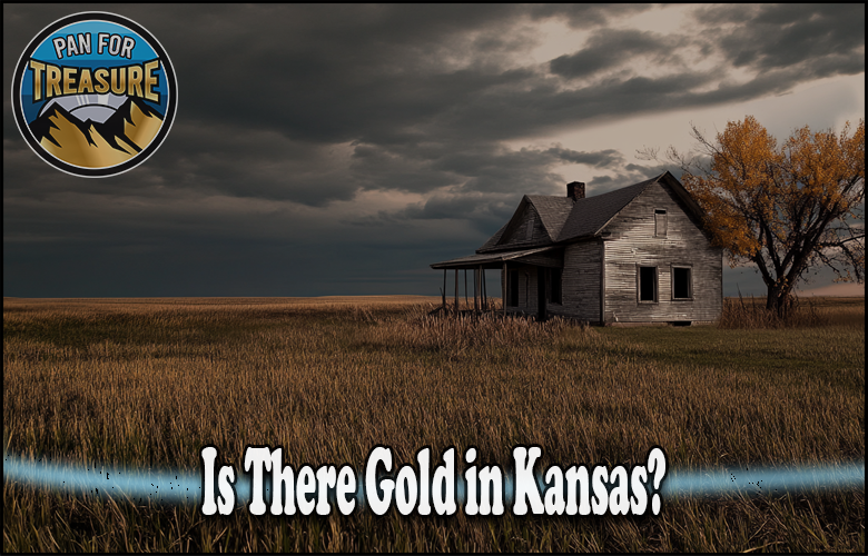 A solitary farmhouse stands in a vast Kansas field under a cloudy sky, with the question "Is there gold in Kansas?" and a bold "Pan for Treasure" logo hinting at adventure.