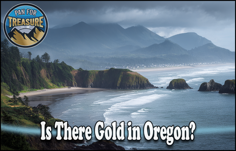 Read more about the article Is There Gold in Oregon? Top Locations and if It’s Worth the Trip
