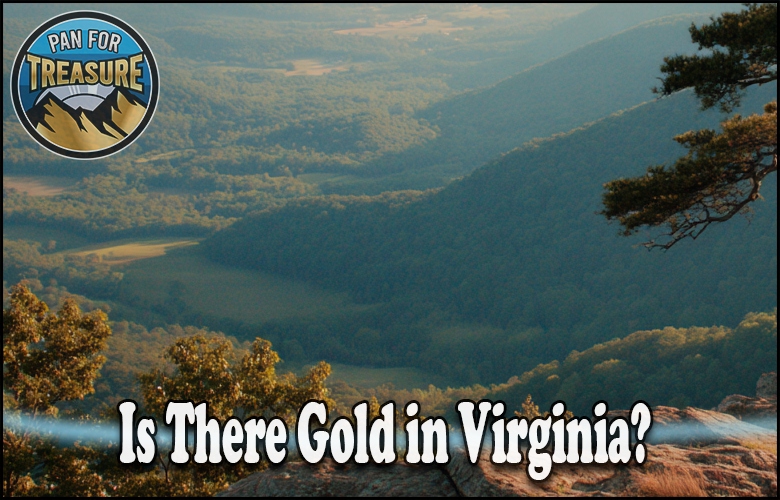 A scenic view of forested mountains with a "Pan for Treasure" logo and the intriguing question: "Is there gold in Virginia?" inviting you to uncover the secrets hidden in Virginia’s rugged landscape.
