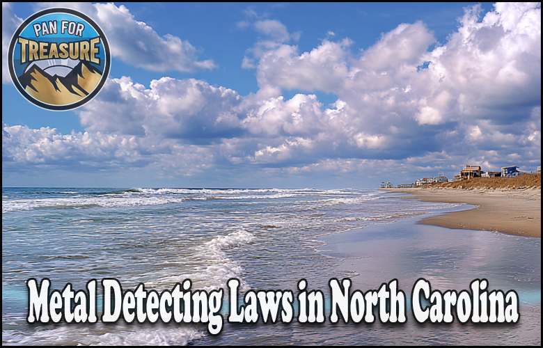 Read more about the article Metal Detecting Laws in North Carolina – Public Land, Parks, and Beach Rules