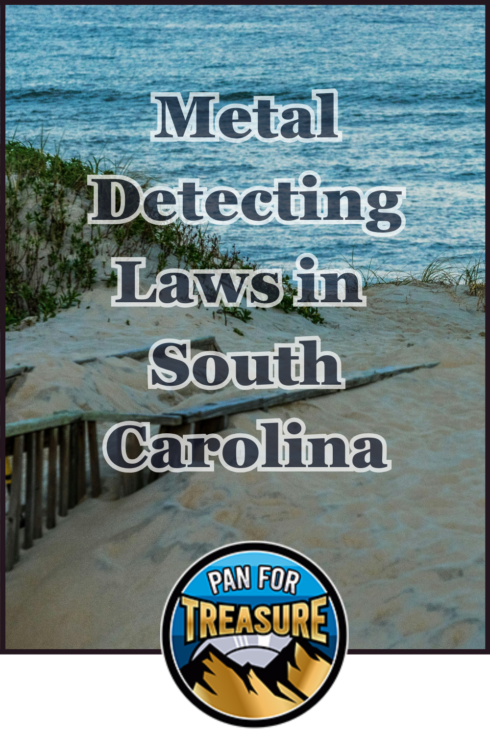 Beach scene with text: "Metal Detecting Rules South Carolina" and a logo at the bottom reading "Pan For Treasure" with mountains and water.