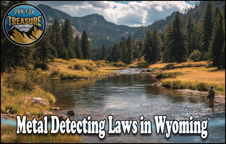 Read more about the article Metal Detecting Laws in Wyoming – Public Land, Parks, and Beach Rules