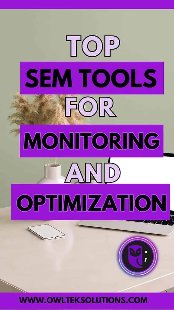 Top SEM Tools for Monitoring and Optimization