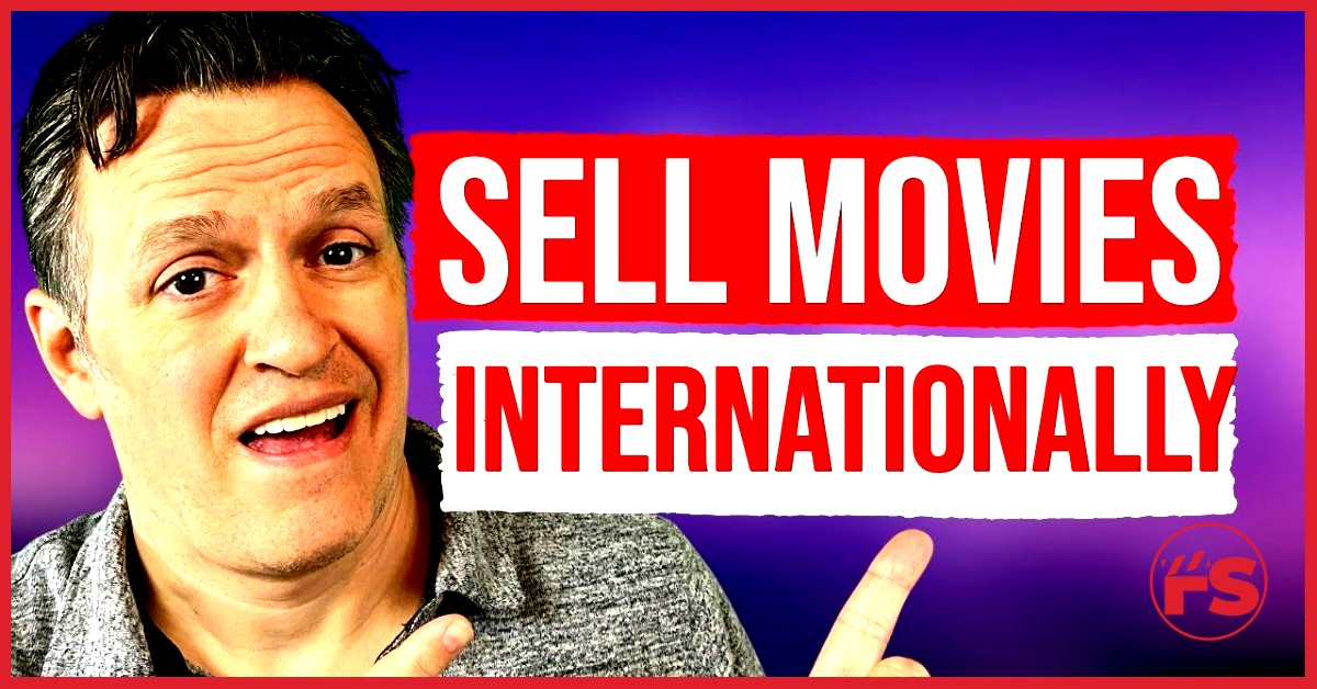 sell movies internationally sell movies internationally