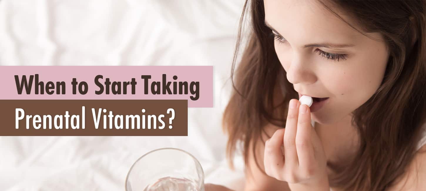 When to start taking prenatal vitamins? Life Infused