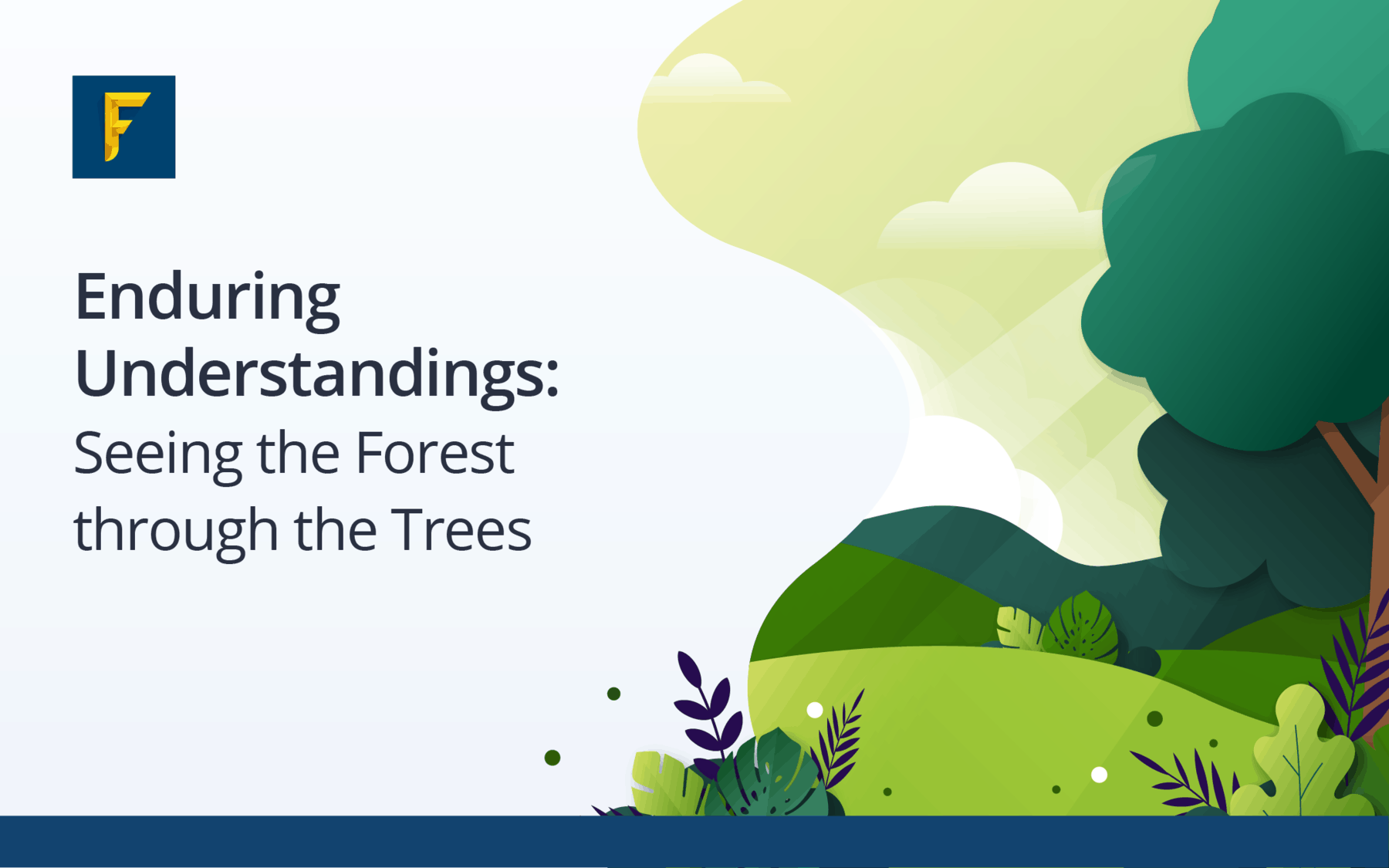 Enduring Understandings: Seeing the Forest through the Trees