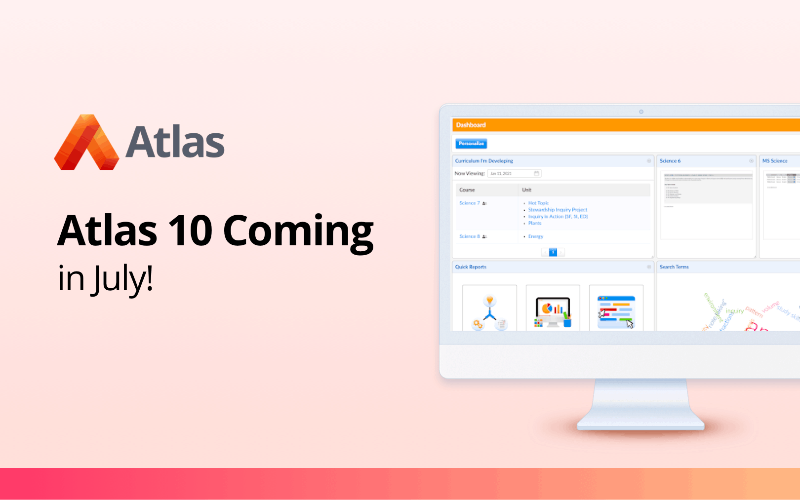 Atlas 10 coming in July!