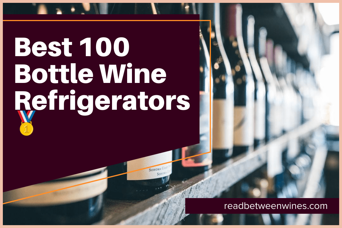 Best 100 Bottle Wine Refrigerators