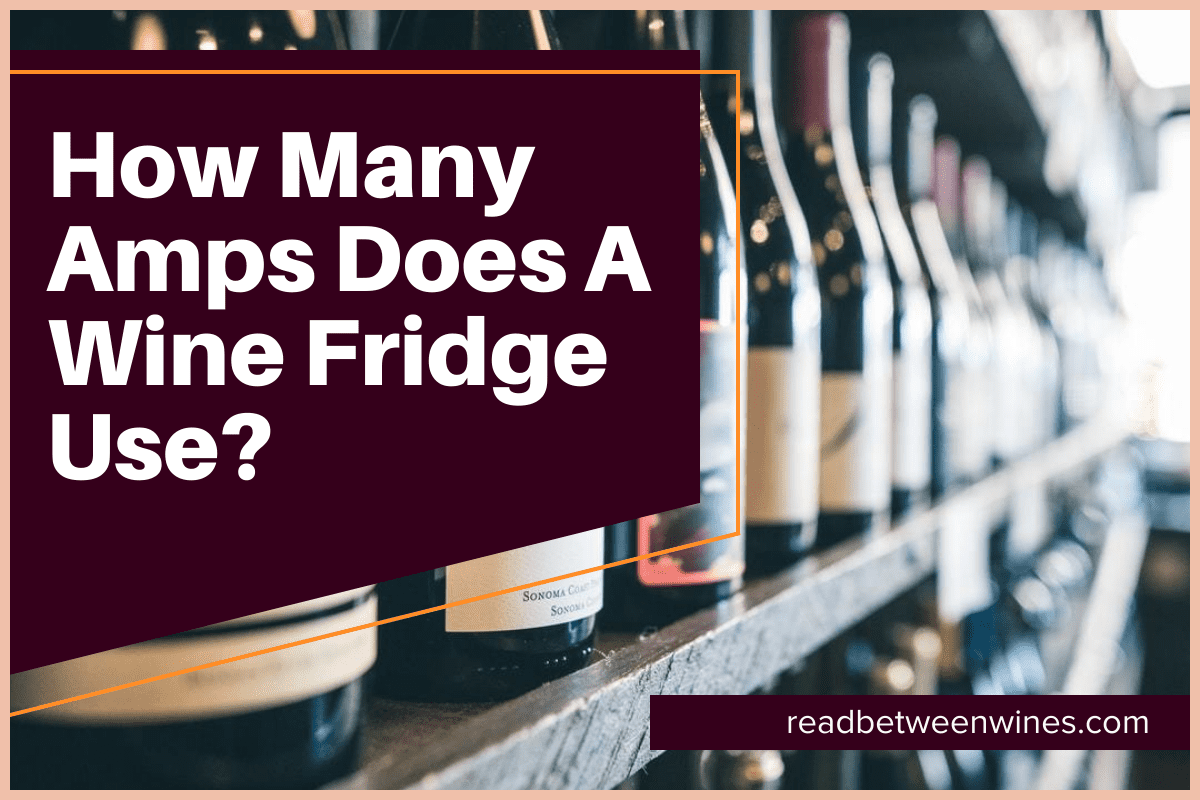 How Many Amps Does A Wine Fridge Use