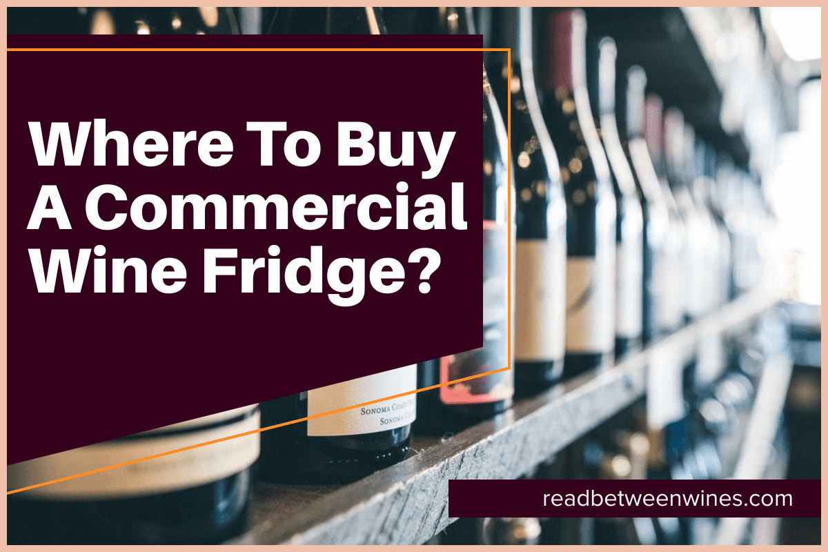 Where To Buy A Commercial Wine Fridge