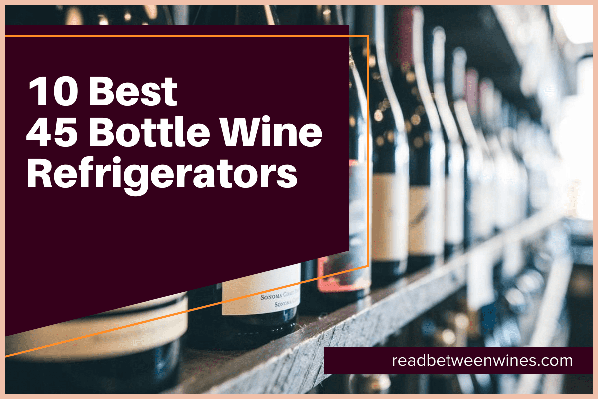 10 Best 45 Bottle Wine Refrigerators