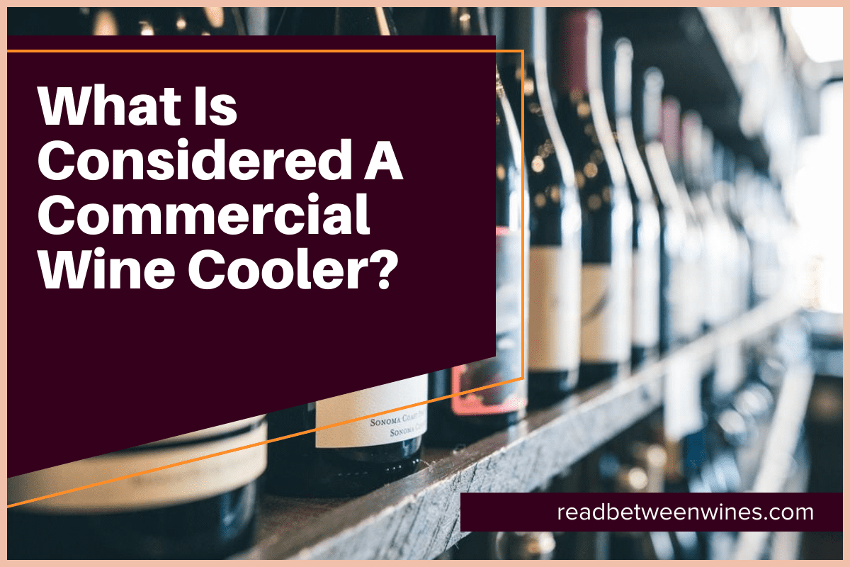 What Is Considered A Commercial Wine Cooler?