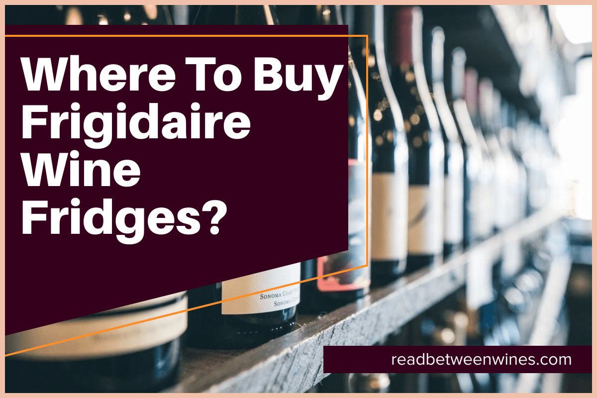 Where To Buy Frigidaire Wine Fridges?