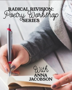 Radical Revision: Poetry Workshop Series