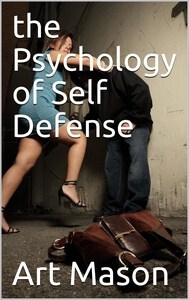 55732bde-d92d-4cbf-89e0-3300432e3e0a Psychology of Self Defense