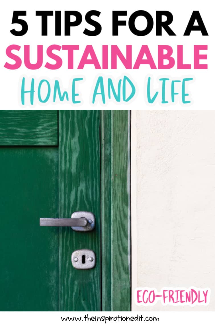 5 Tips For Making Your Home More Sustainable · The Inspiration Edit