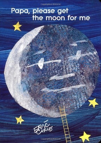 papa papa get the moon for me by eric carle