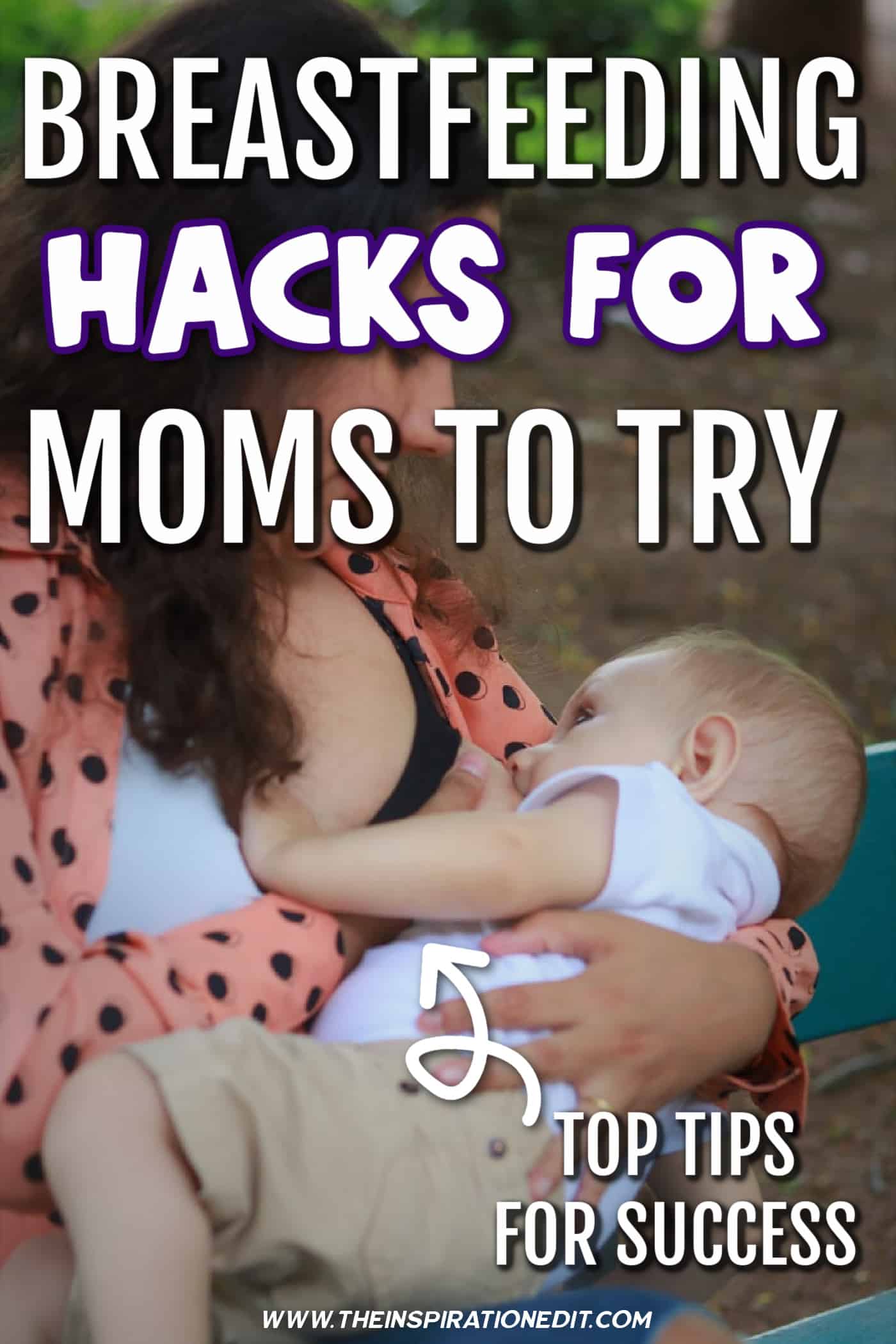 mother breastfeeding. with the words breastfeeding hacks for moms to try.
