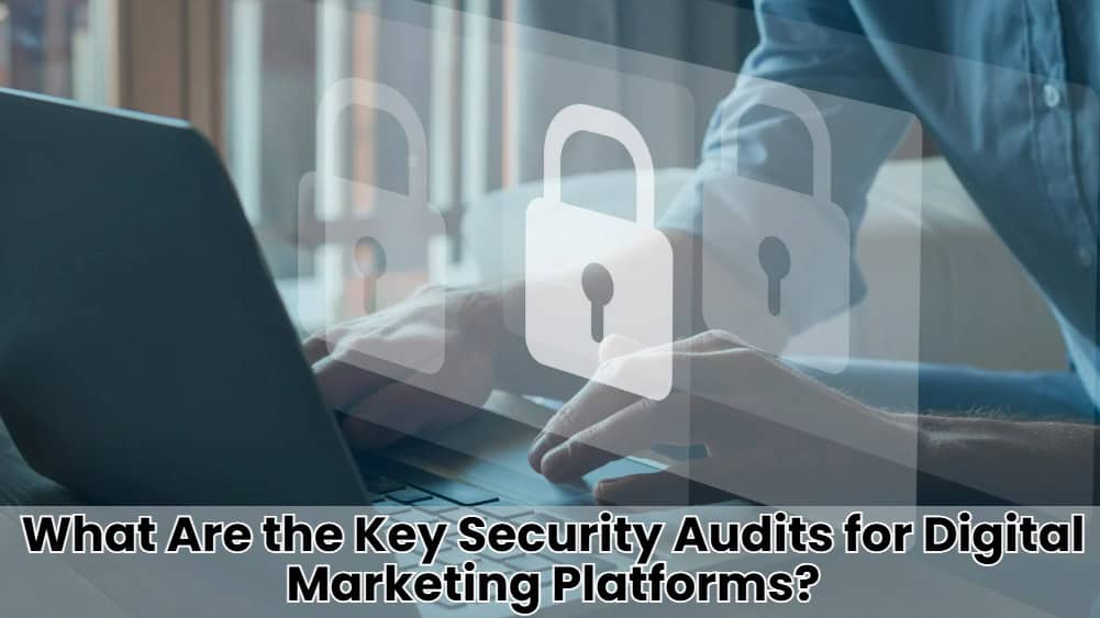 Audits For Digital Marketing Platforms.