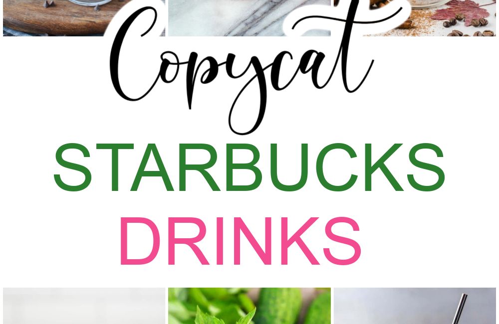 20 Copycat Starbucks Drinks To make at home for a fraction of the price!
