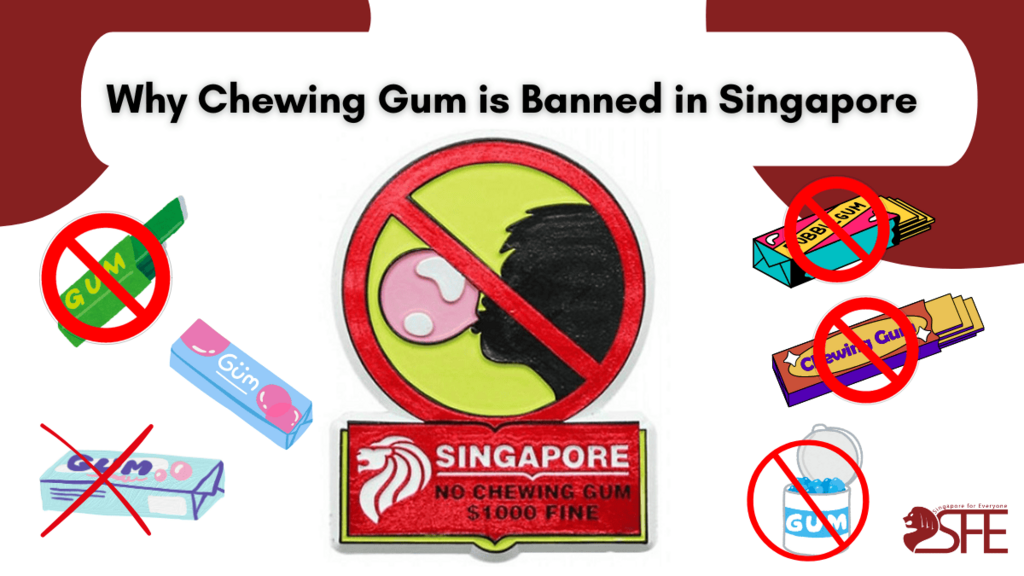 Why Chewing Gum Banned in Singapore