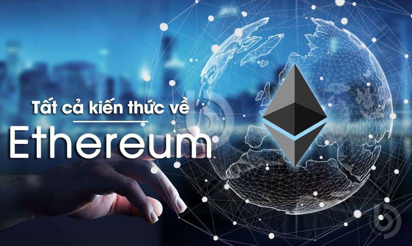 Ethereum Là Gì? Tất Cả Những Gì Bạn Cần Biết 2026