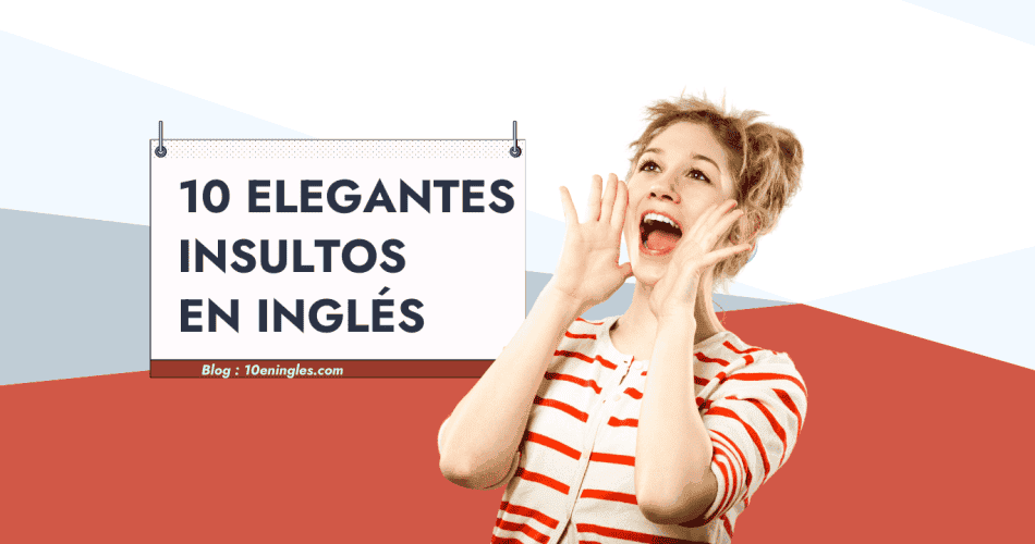 Mujer gritando para presentar el artículo sobre 10 insultos elegantes en inglés.