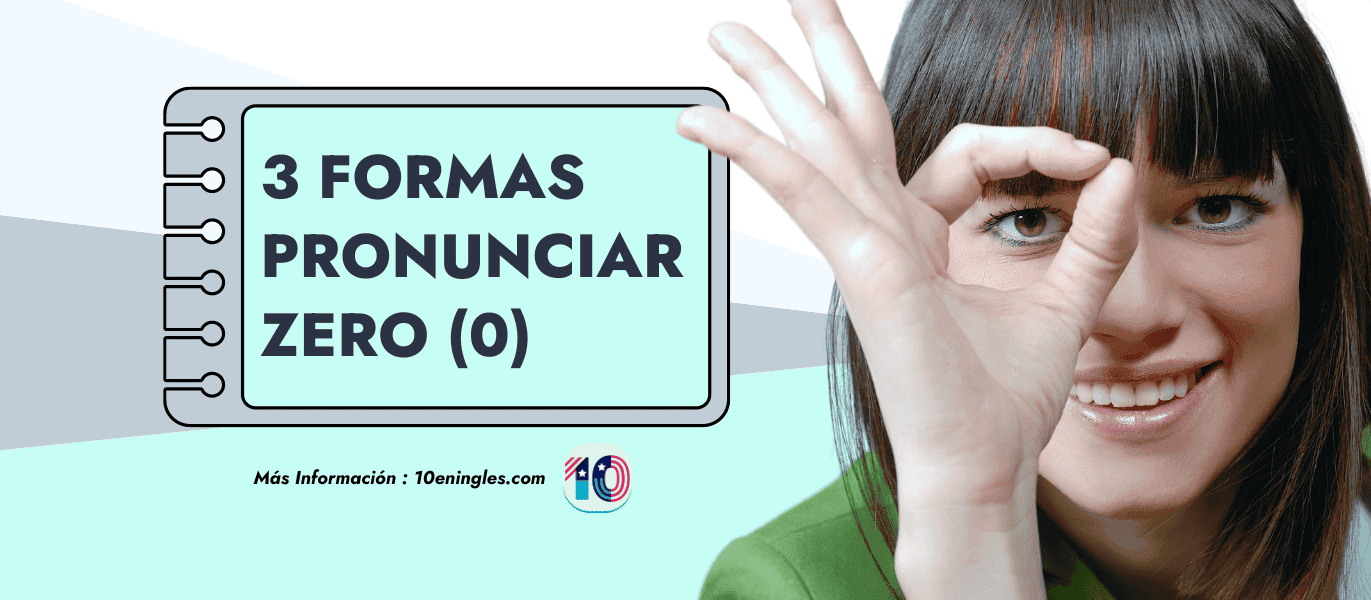 Pronunciación de Cero en Inglés de 3 formas Diferentes