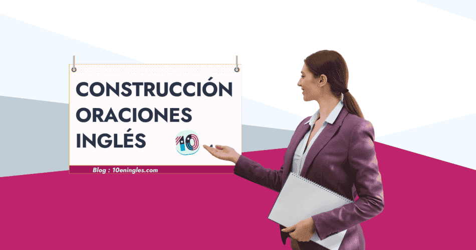 Guía para dominar la construcción de oraciones en inglés