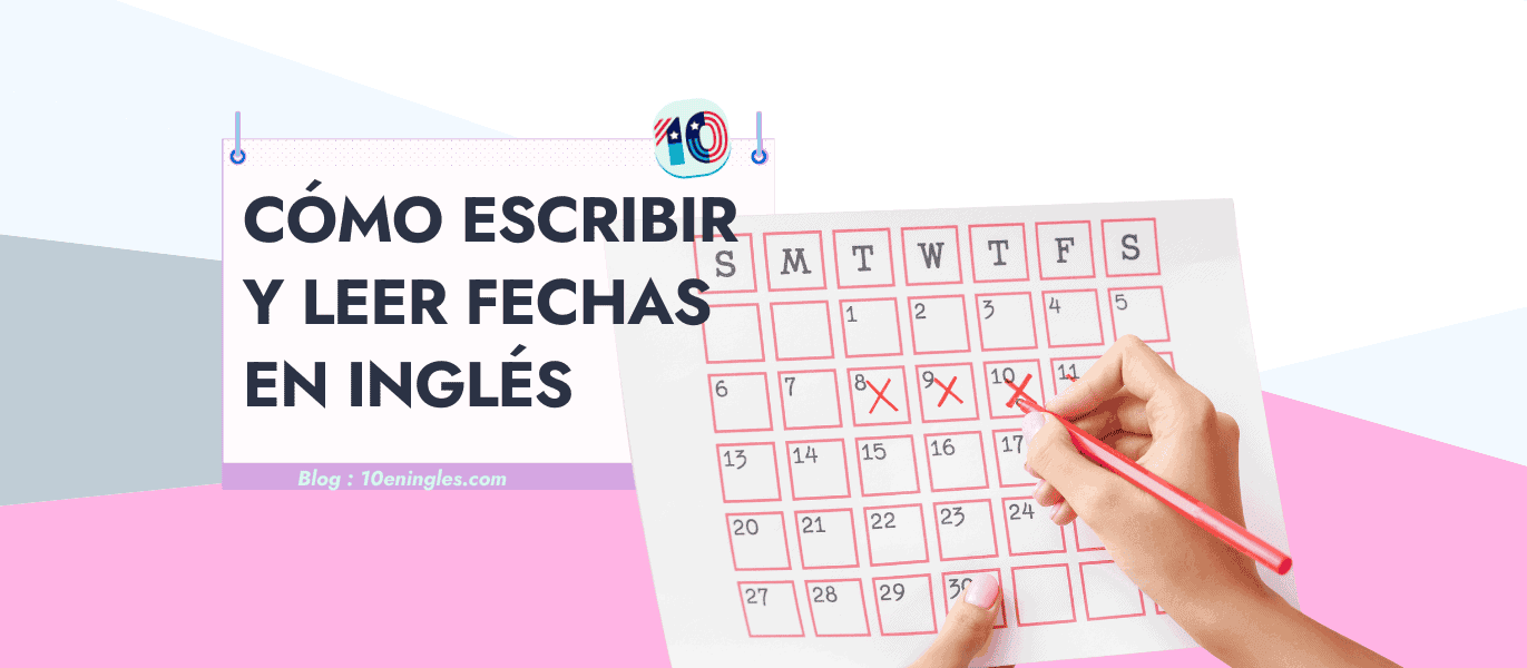 Cómo Escribir y Leer Fechas en Inglés