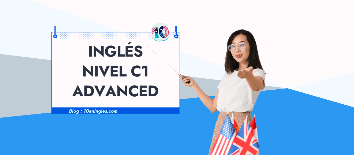 Inglés Nivel C1 Advanced todo lo que debes saber