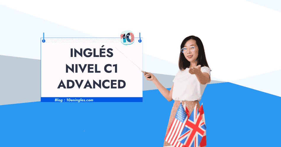 Inglés Nivel C1 Advanced todo lo que debes saber