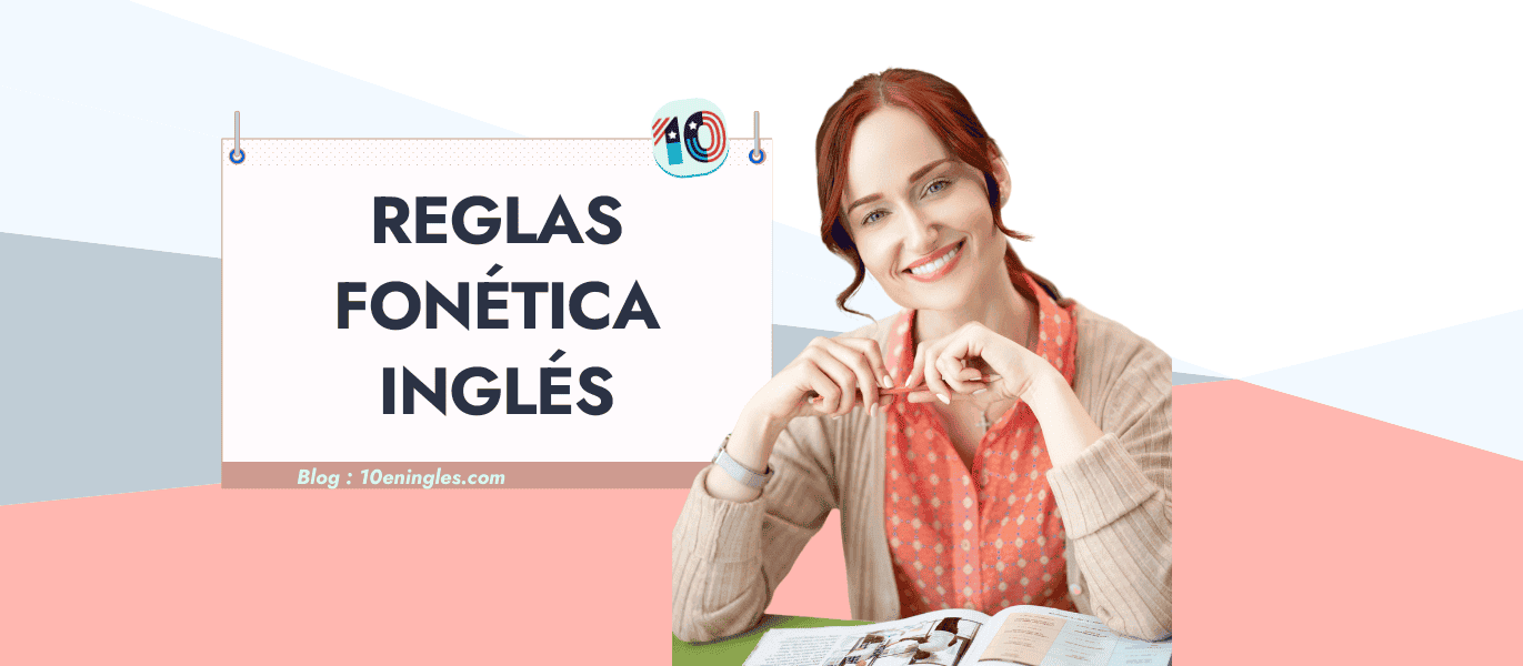 Reglas de Fonética para Leer y Hablar en Inglés
