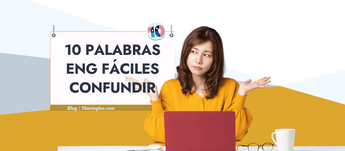 Mujer sentada frente a un portátil con expresión de confusión, mostrando un cartel con "10 Palabras Eng Fáciles Confundir".