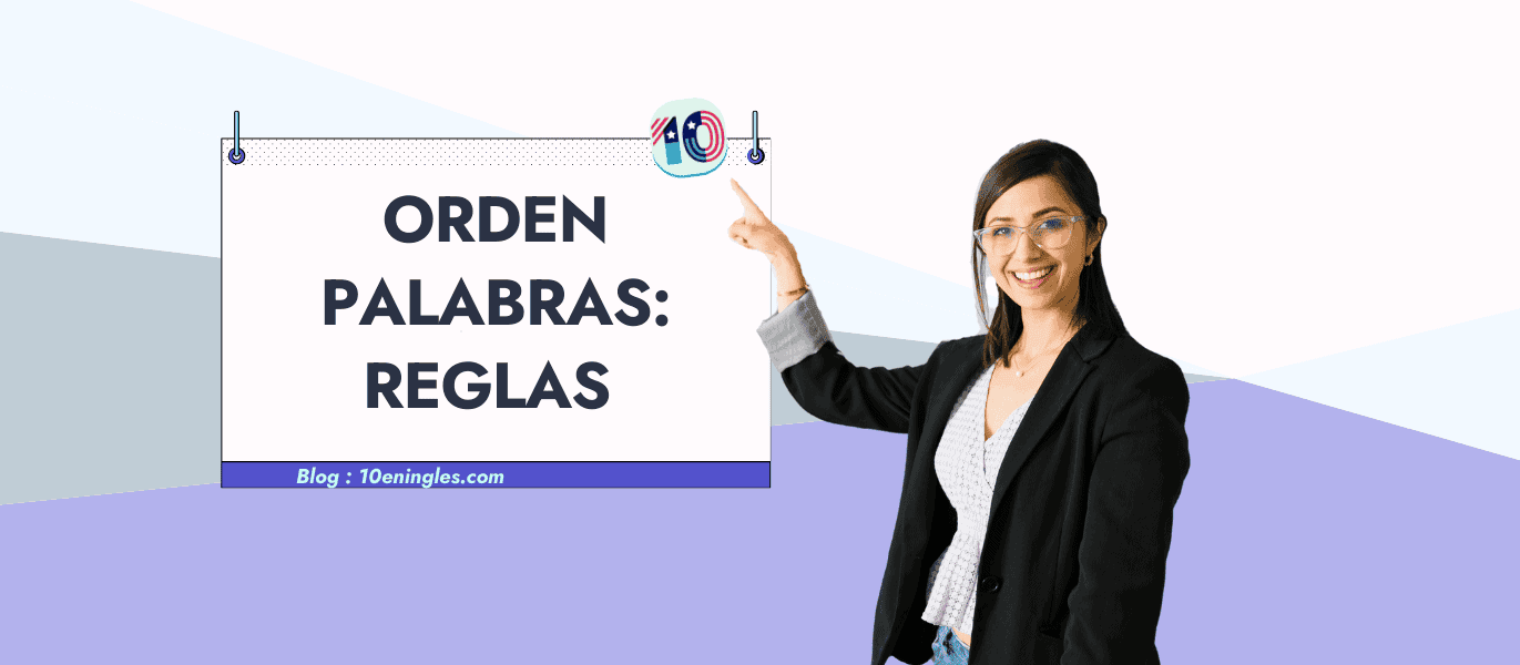 Mujer sonriendo y apuntando a un cartel con las 5 reglas del orden de palabras en inglés.