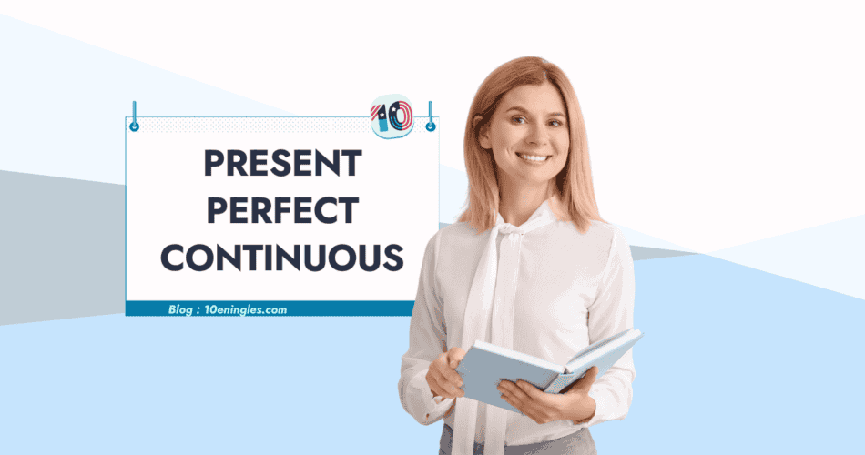 Imagen de mujer presentando el tiempo verbal Present Perfect Continuous.
