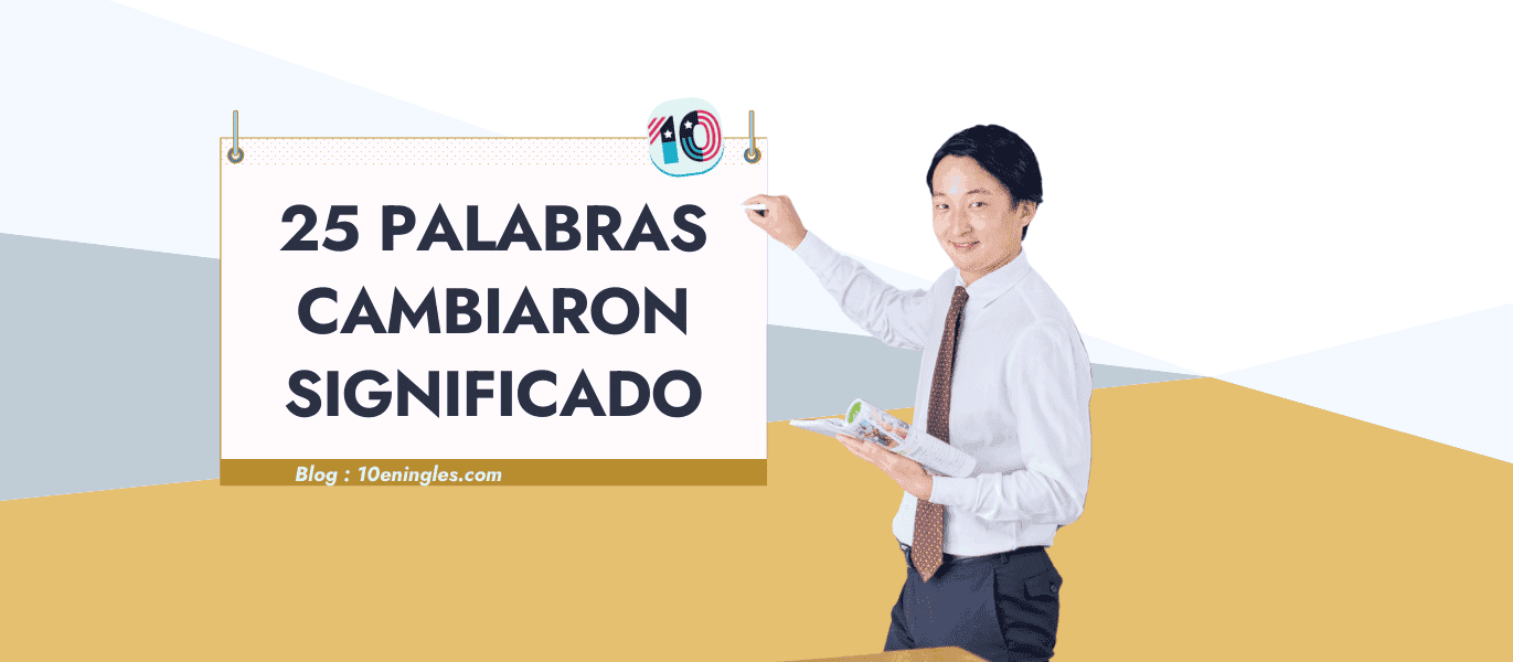 Un profesor escribiendo en un cartel con el texto "25 Palabras Cambiaron Significado", representando una lección sobre la evolución del vocabulario en inglés.