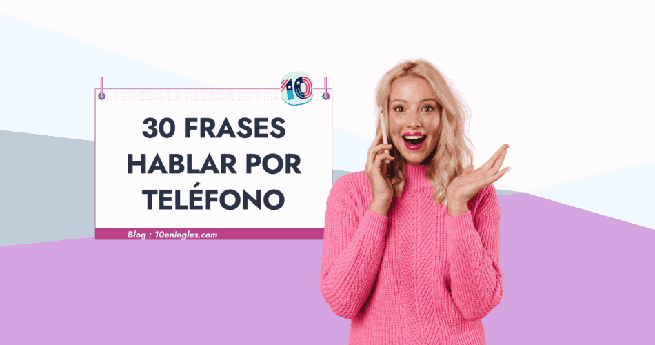 Mujer sorprendida o emocionada hablando por teléfono junto a un cartel con el texto "30 Frases Hablar por Teléfono", promocionando contenido de aprendizaje de inglés.