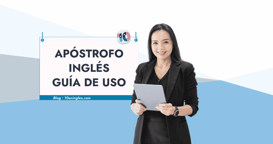 Una mujer sonriente sosteniendo una tablet, frente a un cartel que dice "Apóstrofo Inglés Guía de Uso".