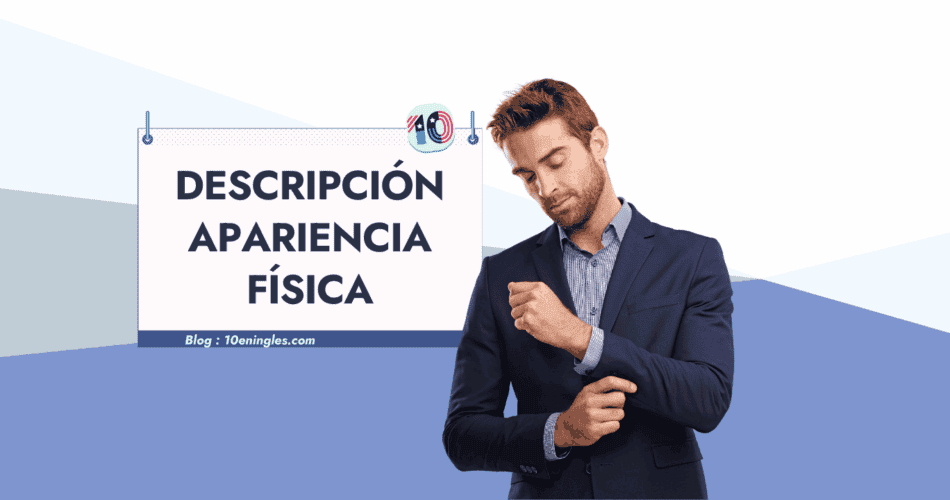 Un hombre en traje ajustándose los puños de la camisa, con el texto "Descripción Apariencia Física" superpuesto