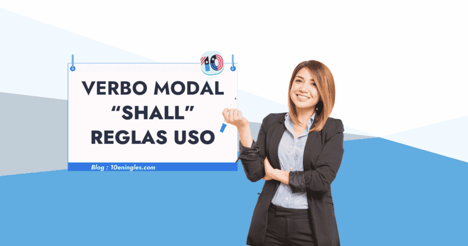 Una mujer sonríe mientras sostiene un cartel que dice "Verbo Modal 'Shall': Reglas de Uso". Imagen perfecta para aprender gramática inglesa.